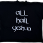 All Hail Yeshua Tee